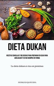 portada Dieta Dukan: Recetas Sencillas y Deliciosas Para Preparar en Casa Para Adelgazar y Estar Siempre en Forma