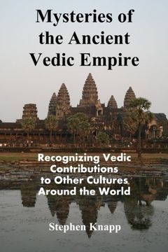 portada Mysteries of the Ancient Vedic Empire: Recognizing Vedic Contributions to Other Cultures Around the World (in English)