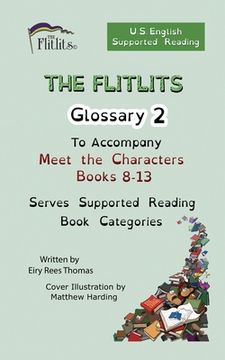 portada THE FLITLITS, Glossary 2, To Accompany Meet the Characters, Books 8-13, Serves Supported Reading Book Categories, U.S. English Version