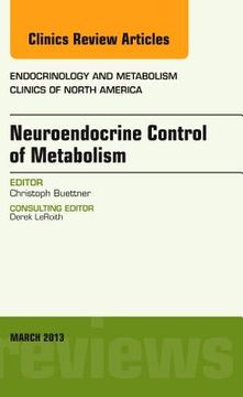 portada Neuroendocrine Control of Metabolism, an Issue of Endocrinology and Metabolism Clinics: Volume 42-1 (en Inglés)