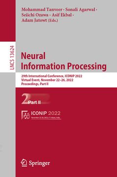 portada Neural Information Processing: 29th International Conference, Iconip 2022, Virtual Event, November 22-26, 2022, Proceedings, Part II (en Inglés)