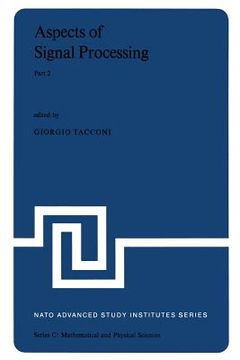 portada Aspects of Signal Processing with Emphasis on Underwater Acoustics, Part 2: Proceedings of the NATO Advanced Study Institute Held at Portovenere, La S