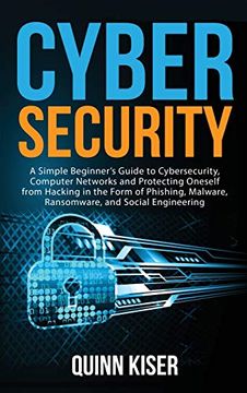 portada Cybersecurity: A Simple Beginner's Guide to Cybersecurity, Computer Networks and Protecting Oneself from Hacking in the Form of Phish (in English)