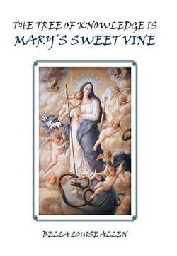 portada The Tree of Knowledge Is Mary'S Sweet Vine (en Inglés)