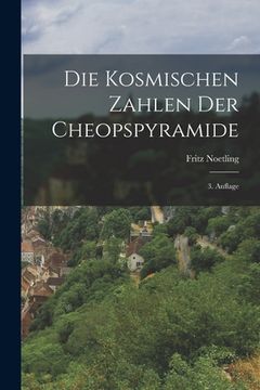 portada Die Kosmischen Zahlen der Cheopspyramide: 3. Auflage (en Alemán)