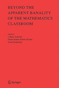 portada beyond the apparent banality of the mathematics classroom (en Inglés)