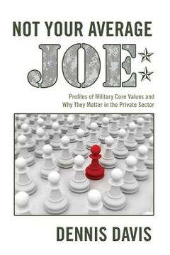 portada Not Your Average Joe: Profiles of Military Core Values and Why They Matter in the Private Sector (en Inglés)