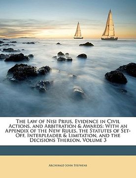 portada the law of nisi prius, evidence in civil actions, and arbitration & awards: with an appendix of the new rules, the statutes of set-off, interpleader &