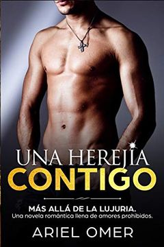 portada Una Herejía Contigo (Más Allá de la Lujuria): Una Novela Romántica Llena de Amores Prohibidos