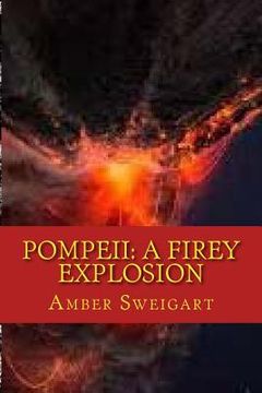 portada Pompeii: A Firey Explosion (en Inglés)