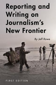 portada Reporting and Writing on Journalism's New Frontier (in English)