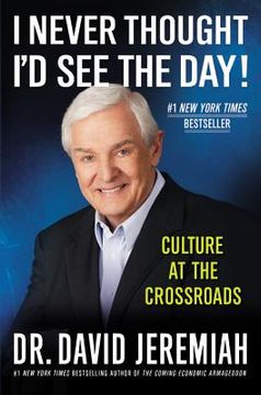 portada I Never Thought i'd see the Day! Culture at the Crossroads (en Inglés)