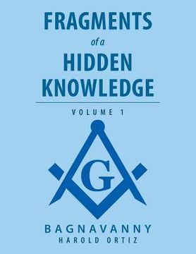 portada Fragments of a Hidden Knowledge: Volume 1