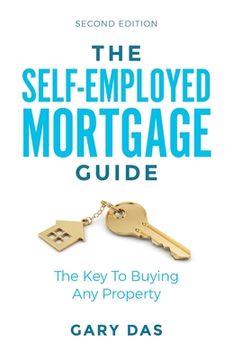 portada The Self-Employed Mortgage Guide: The key to Buying any Property (en Inglés)