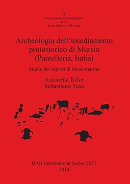 portada Archeologia Dell'insediamento Protostorico di Mursia (Pantelleria Italia): Studio dei Reperti di Fauna Marina (Bar International Series) (in Italian)