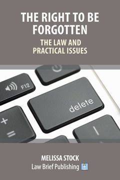 portada The Right to be Forgotten - The Law and Practical Issues (in English)