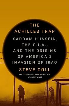 portada The Achilles Trap: Saddam Hussein, the C. I. Ac , and the Origins of America's Invasion of Iraq (en Inglés)
