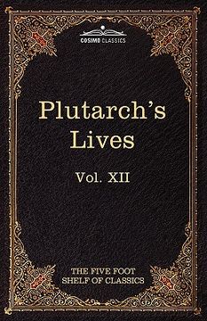 portada plutarch's lives: the five foot shelf of classics, vol xii (in 51 volumes) (en Inglés)