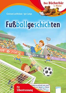 portada Fußballgeschichten (Der Bücherbär: 1. Klasse. Mit Silbentrennung) (en Alemán)