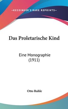 portada Das Proletarische Kind: Eine Monographie (1911) (in German)