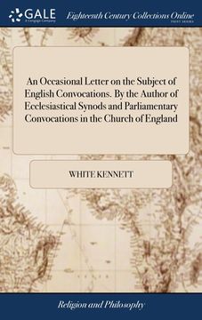 portada An Occasional Letter on the Subject of English Convocations. By the Author of Ecclesiastical Synods and Parliamentary Convocations in the Church of En (en Inglés)