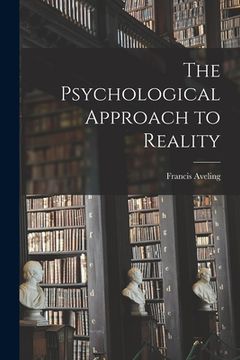 portada The Psychological Approach to Reality (en Inglés)