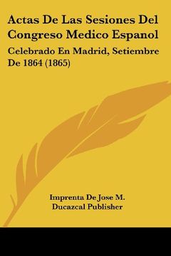 portada Actas de las Sesiones del Congreso Medico Espanol: Celebrado en Madrid, Setiembre de 1864 (1865)