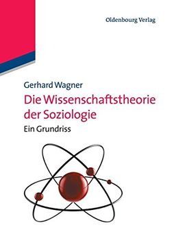 portada Die Wissenschaftstheorie der Soziologie (Lehr- und Handbucher der Soziologie) (en Alemán)