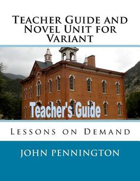 portada Teacher Guide and Novel Unit for Variant: Lessons on Demand (in English)