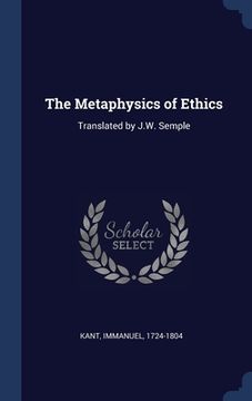 portada The Metaphysics of Ethics: Translated by J.W. Semple