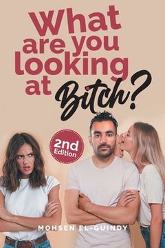 portada What Are You Looking at Bitch? (en Inglés)