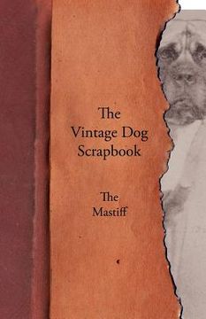 portada the vintage dog scrapbook - the mastiff