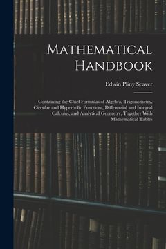 portada Mathematical Handbook: Containing the Chief Formulas of Algebra, Trigonometry, Circular and Hyperbolic Functions, Differential and Integral C