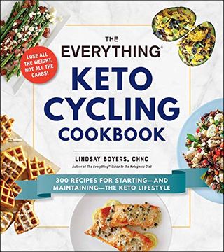 portada The Everything Keto Cycling Cookbook: 300 Recipes for Starting--And Maintaining--The Keto Lifestyle (en Inglés)