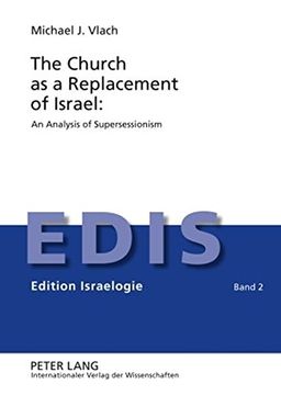portada The Church as a Replacement of Israel: An Analysis of Supersessionism (Edition Israelogie)