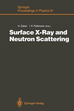 portada surface x-ray and neutron scattering: proceedings of the 2nd international conference, physik zentrum, bad honnef, fed. rep. of germany, june 25 28, 1