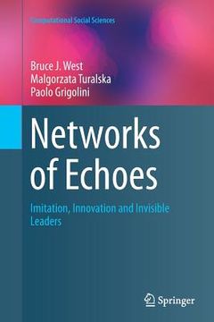 portada Networks of Echoes: Imitation, Innovation and Invisible Leaders (en Inglés)