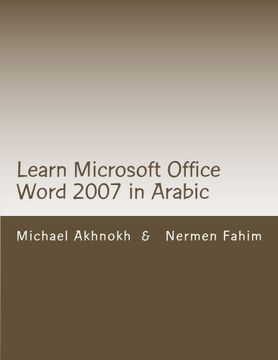 portada Learn Microsoft Office Word 2007 in Arabic: Learn Microsoft Office Word 2007 in Arabic (Learn Microsoft Office  in Arabic by michael nabil) (Volume 1) (Arabic Edition)