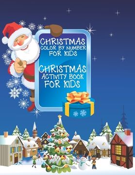 portada Christmas Color By Number for Kids Christmas Coloring Activity Book For Kids: A Children Holiday Coloring Book with Large Pages (kids coloring books . (en Inglés)