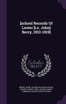 portada [school Records Of Lester [i.e. John] Berry, 1912-1919]