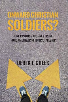 portada Onward Christian Soldiers? One Pastor’S Journey From Fundamentalism to Discipleship (en Inglés)