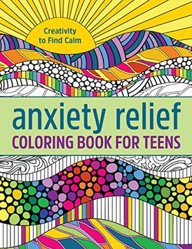 portada Anxiety Relief Coloring Book for Teens: Creativity to Find Calm (en Inglés)