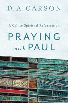 portada Praying with Paul: A Call to Spiritual Reformation (en Inglés)