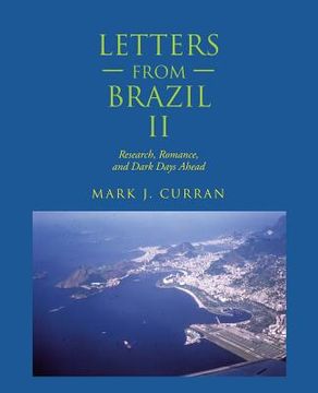 portada Letters from Brazil Ii: Research, Romance, and Dark Days Ahead (en Inglés)
