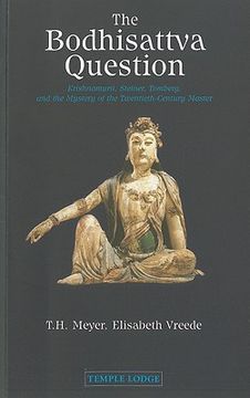 portada The Bodhisattva Question: Krishnamurti, Steiner, Tomberg, and the Mystery of the Twentieth-Century Master (en Inglés)