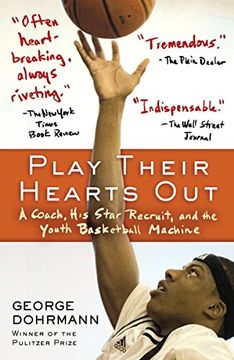 portada Play Their Hearts Out: A Coach, his Star Recruit, and the Youth Basketball Machine (en Inglés)