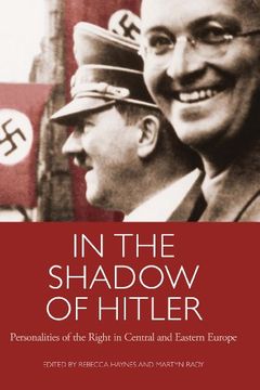 portada In the Shadow of Hitler: Personalities of the Right in Central and Eastern Europe (in English)