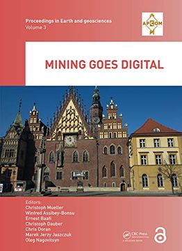 portada Mining Goes Digital: Proceedings of the 39Th International Symposium 'application of Computers and Operations Research in the Mineral Industry' (Apcom. (Proceedings in Earth and Geosciences Series) 