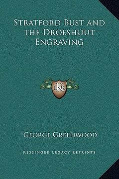 portada stratford bust and the droeshout engraving (en Inglés)