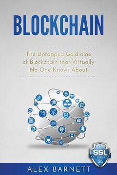 portada Blockchain: The Untapped Goldmine Of Blockchain That Virtually No One Knows About (en Inglés)